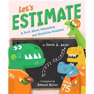 Let's Estimate A Book About Estimating and Rounding Numbers