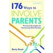 176 Ways to Involve Parents : Practical Strategies for Partnering with Families