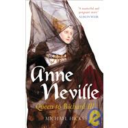 Anne Neville: Queen to Richard III