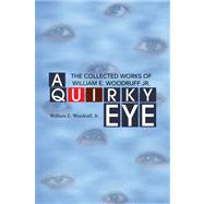 A Quirky Eye: The Collected Works of William E. Woodruff Jr.