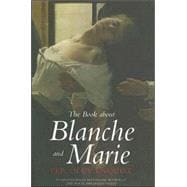 The Book About Blanche and Marie A Novel