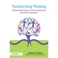 Transforming Thinking: Philosophical Inquiry in the Primary and Secondary Classroom book cover, ISBN 9780415476683