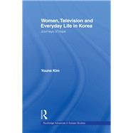 Women, Television and Everyday Life in Korea: Journeys of Hope