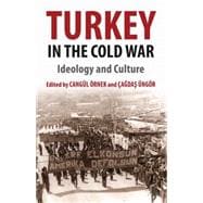 Turkey in the Cold War Ideology and Culture