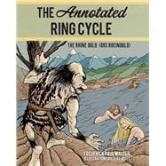 The Annotated Ring Cycle The Rhine Gold (Das Rheingold)