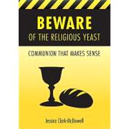 Beware of the Religious Yeast
