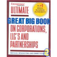 Ultimate Book of Forming Corporations, LLCs and Partnerships : Everything You Need to Know