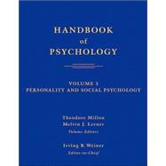 Handbook of Psychology, Volume 5, Personality and Social Psychology,