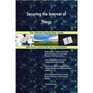 Securing the Internet of Things The Ultimate Step-By-Step Guide