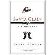 Santa Claus A Biography
