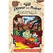 Gravity Falls: Dipper and Mabel and the Curse of the Time Pirates' Treasure! A 