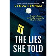 The Lies She Told A gripping psychological thriller with a jaw-dropping twist