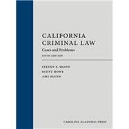 California Criminal Law: Cases and Problems, Fifth Edition