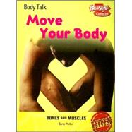 Move Your Body Bones And Muscles