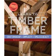 Learn to Timber Frame Craftsmanship, Simplicity, Timeless Beauty