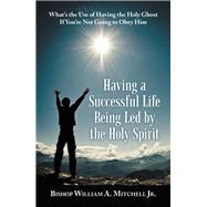 Having a Successful Life Being Led by the Holy Spirit