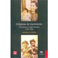 Estigmas de Nacimiento : Peronismo y Orden Familiar, 1946 - 1955
