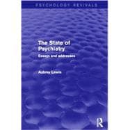 The State of Psychiatry: Essays and Addresses