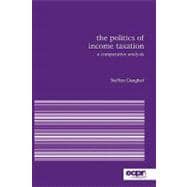 The Politics of Income Taxation A Comparative Analysis