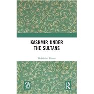Kashmir Under the Sultans