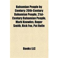 Bahamian People by Century : 20th-Century Bahamian People, 21st-Century Bahamian People, Mark Knowles, Roger Smith, Rick Fox, Pat Rolle