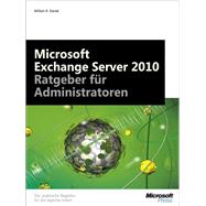 Microsoft Exchange Server 2010 -- Ratgeber für Administratoren