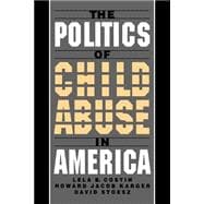 The Politics of Child Abuse in America