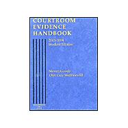 Courtroom Evidence Handbook, 2003-2004