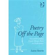 Poetry Off the Page: Twentieth-Century British Women Poets in Performance