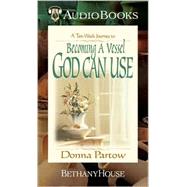 Becoming a Vessel God Can Use