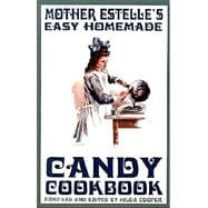 Mother Estelle's Easy Homemade Candy Cookbook