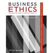 Business Ethics Readings and Cases in Corporate Morality