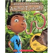 What If You Had an Animal Tongue!? (Library Edition)