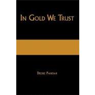 In Gold We Trust : The True Story of the Papalia Twins and Their Battle for Truth and Justice