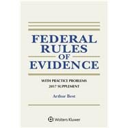 Federal Rules of Evidence with Practice Problems, 2017 Supplement