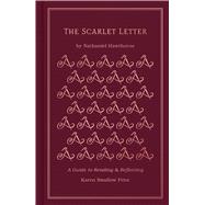 Scarlet Letter A Guide to Reading and Reflecting