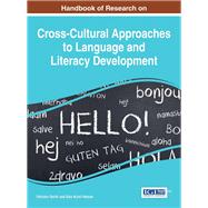 Handbook of Research on Cross-cultural Approaches to Language and Literacy Development