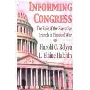 Informing Congress : The Role of the Executive Branch in Times of War