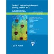 Plunkett's Engineering & Research Industry Almanac 2012
