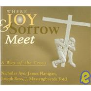 Where Joy & Sorrow Meet