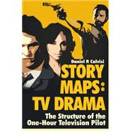 Story Maps: TV Drama: The Structure of the One-Hour Television Pilot