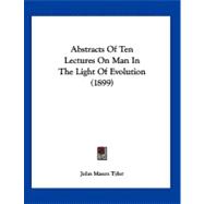 Abstracts of Ten Lectures on Man in the Light of Evolution