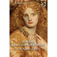 Reading Dante Gabriel Rossetti: The Painter as Poet