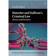Simester and Sullivan’s Criminal Law Theory and Doctrine