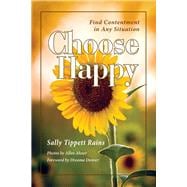 Choose Happy; Find Contentment in Any Situation