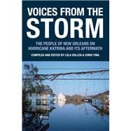 Voices from the Storm The People of New Orleans on Hurricane Katrina and Its Aftermath