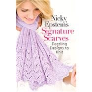 Nicky Epstein's Signature Scarves Dazzling Designs to Knit
