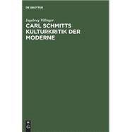 Carl Schmitts Kulturkritik der Moderne