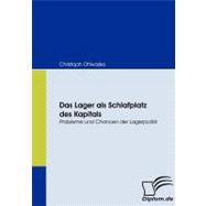 Das Lager Als Schlafplatz Des Kapitals: Probleme Und Chancen Der Lagerpolitik