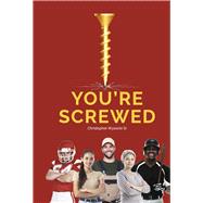 You're Screwed